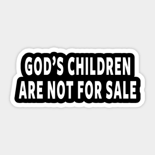 God's Children Are Not For Sale Sticker